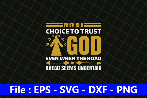 Faith is a Choice to Trust God Quote – Design Review