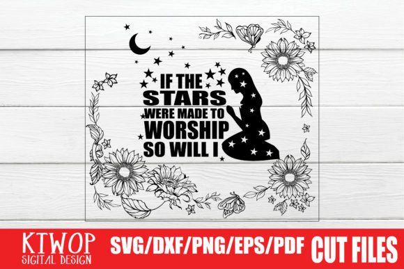 If the Stars Were Made to Worship, so Will I Graphics for Crafts