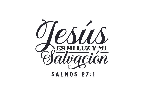 Jesús Es Mi Luz Y Mi Salvación - Salmos 27 1