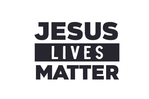 JESUS LIVES MATTER as a Religious Crafts Design