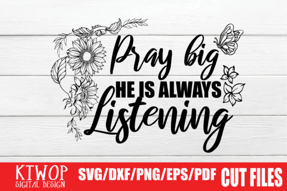 Pray Big He is Always Listening Graphics for Crafts