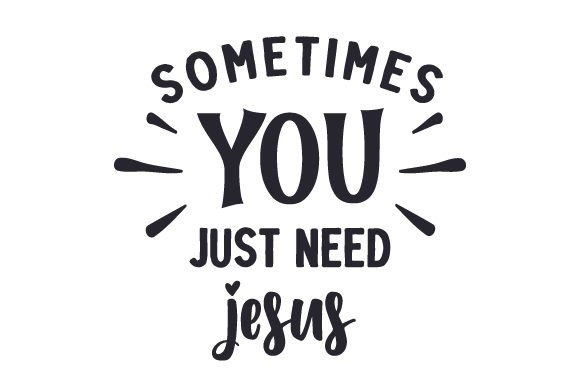 Sometimes You Just Need Jesus Religious Crafts Review