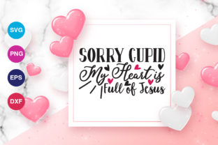 Sorry Cupid My Heart is Full of Svg Review for Crafts & Graphics