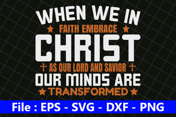 When We in Faith Embrace Christ Quote Graphics for Crafts
